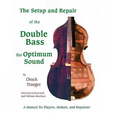 3301 SETUP & REPAIR OF THE DOUBLE BASS, BY CHUCK TRAEGER