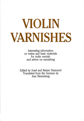 3317 "VIOLIN VARNISHES" BY JOSEF & REINER HAMMERL