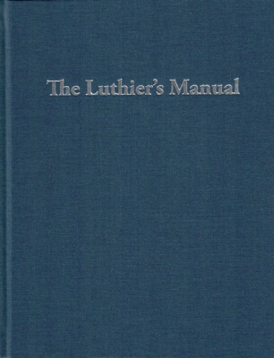 3327 THE LUTHIER'S MANUAL, BY J.C. MAUGIN