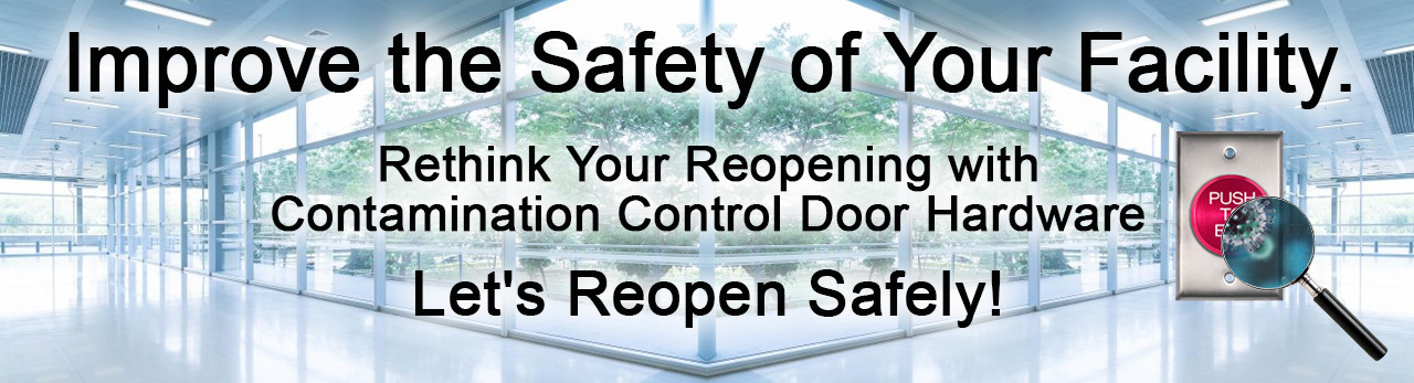 Contamination Control Door Hardware: Improve the Safety of Your Facility. Let's ReOpenSafely!