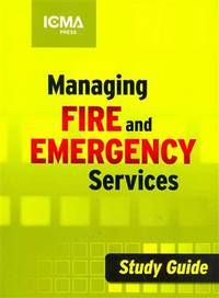 Managing Fire & Emergency Services Study Guide