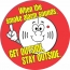 Alarm Sounds, Get Outside Stay Outside 2.5" round Sticker