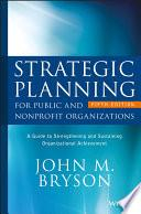 Strategic Planning for Public and Nonprofit Organizations: A
