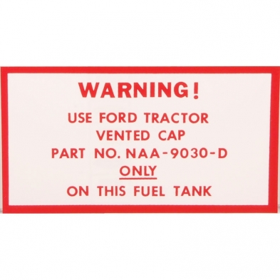 Decal - Fuel Tank Vented Cap Warning & - 1953-57 Ford Tractor