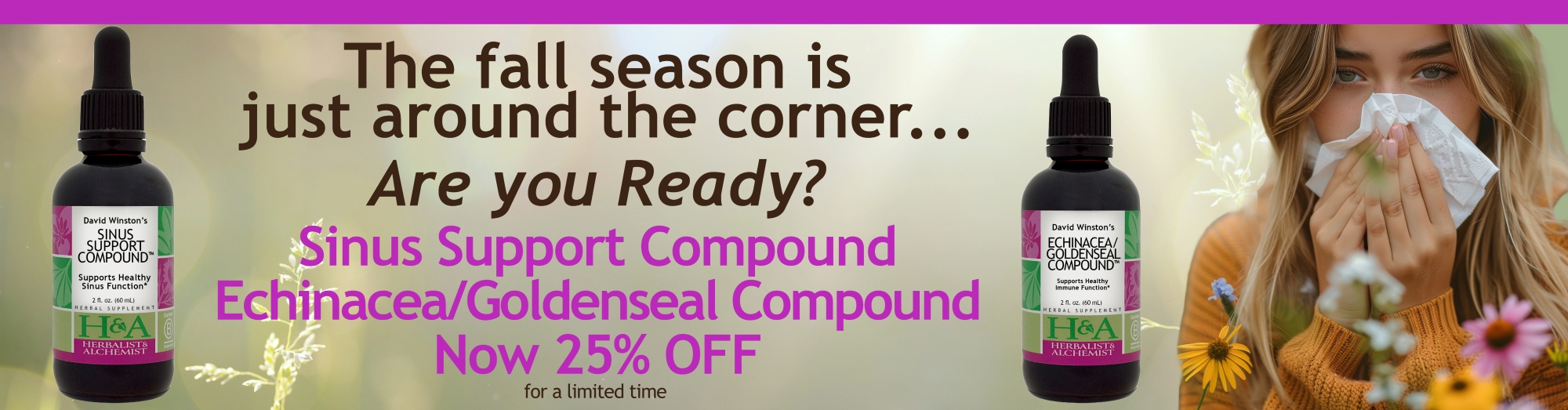 Sinus Support Compound and Echinacea Goldenseal Compound are 25% off for a limited time