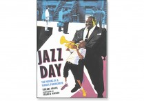 JAZZ DAY: The Making of a Famous Photograph  Hardback