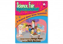 SCIENCE FAIR SPECTACULAR: A Musical about Great Scientists: Performance Kit
