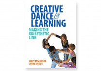 CREATIVE DANCE & LEARNING: Making the Kinesthetic Link  Paperback