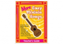 MORE EASY UKULELE SONGS Teacher's Guide
