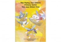 FLYING JAZZ KITTENS Primary Series: The Jazz Kitten Tree  Book/CD