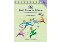 FIRST STEPS IN MUSIC for Preschool & Beyond: The Curriculum