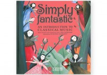 SIMPLY FANTASTIC: An Intro to Classical Music   Hardback & CD