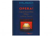 MUSIC! WORDS! OPERA! Create Your Own Opera or Music-Theater