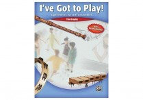 I'VE GOT TO PLAY! 8 Pieces for Orff Ensembles
