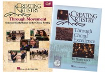 CREATING ARTISTRY through Movement and through Choral Excellence  Book/CD/DVD