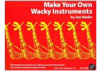 MAKE YOUR OWN WACKY INSTRUMENTS  Spiral Paperback