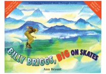 CLASSICAL MUSIC THROUGH STORIES: Billy Briggs, Big on Skates Book & CD
