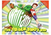 CLASSICAL MUSIC THROUGH STORIES: William, The Crack Shot Kid  Book & CD