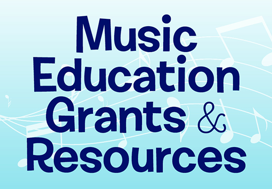 Music Education Grants & Resources