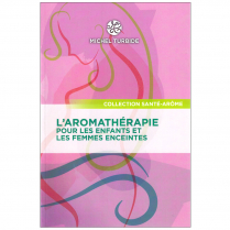 L'Aromathérapie pour les enfants et les femmes enceintes (in French only)